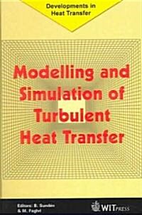 Modelling and Simulation of Turbulent Heat Transfer (Hardcover)