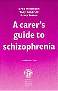 A Carers Guide to Schizophrenia (Paperback, 2nd)