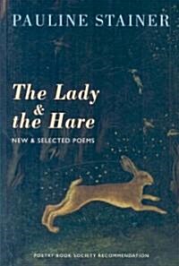 The Lady & the Hare : New & Selected Poems (Paperback)