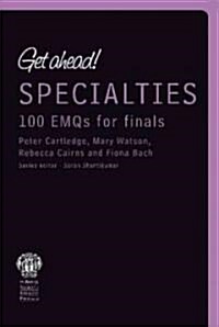 Get Ahead! Specialties : 100 EMQs for Finals (Paperback)