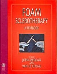 Foam Sclerotherapy: A Textbook (Hardcover)