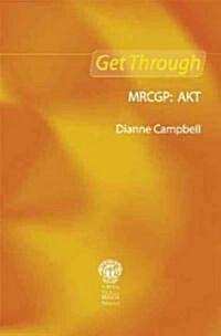 Get Through MRCGP: AKT (Paperback)