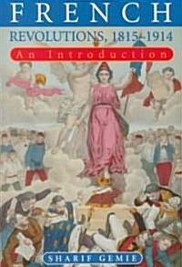 French Revolutions, 1815-1914 : An Introduction (Paperback)