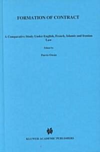 Formation of Contract: A Comparative Study Under English, French, Islamic and Iranian Law (Hardcover, 1994)
