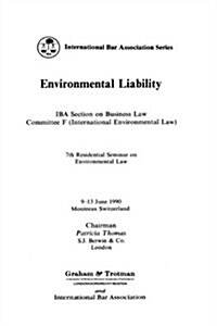 Environmental Liability: Iba Section on Business Law Committee F (International Environmental Law) (Hardcover, 1991)