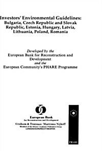 Investors Environmental Guidelines: Bulgaria, Czech Republic and Slovak Republic, Estonia, Hungary, Latvia, Lithuania, Poland, Romania: Bulgaria, Cze (Hardcover)
