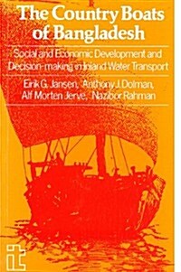 Country Boats of Bangladesh : Social and Economic Development Decision-making in Inland Water Transport (Paperback)