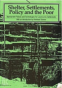 Shelter, Settlements, Policy and the Poor : Appropriate Policies and Technologies for Low-income Settlements (Paperback)