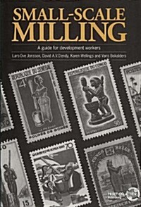 Small-scale Milling : A Guide for Development Workers (Paperback)