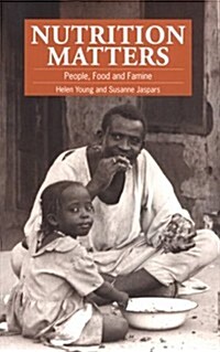Nutrition Matters : People, Food and Famine (Paperback)