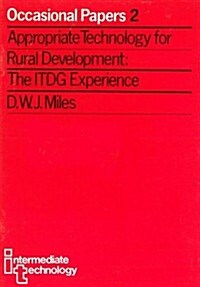 Appropriate Technology for Rural Development : The ITDG Experience (Paperback)