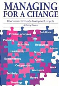 Managing for a Change : How to Run Community Development Projects (Paperback)