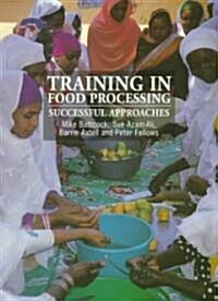 Training in Food Processing : Successful Approaches (Paperback)