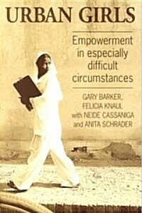 Urban Girls : Empowerment in Especially Difficult Circumstances (Paperback)