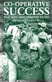 Co-operative Success : What Makes Group Enterprise Succeed (Paperback)