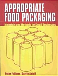 Appropriate Food Packaging : Materials and methods for small businesses (Paperback)