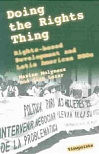 Doing the Rights Thing : Rights-based Development and Latin American NGOs (Paperback)
