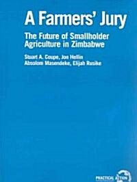 A Farmers Jury : The Future of Smallholder Agriculture (Paperback)