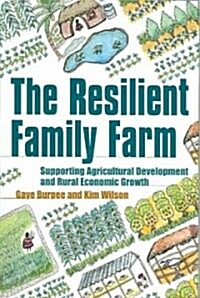 Resilient Family Farm : Supporting agricultural development and rural economic growth (Paperback)