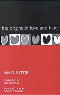 The Origins of Love and Hate (Paperback, New ed)