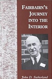 Fairbairns Journey Into the Interior (Paperback)