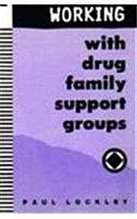 Working with Drug Family Support Groups (Paperback)