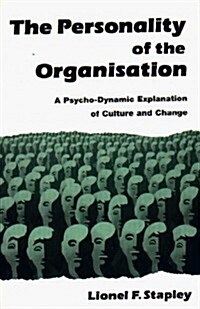 Personality of the Organization : A Psycho-Dynamic Explanation of Culture and Change (Paperback)