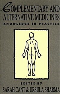 Complementary and Alternative Medicines : Knowledge in Practice (Paperback)