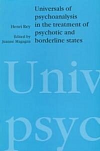 Universals of Psychoanalysis in the Treatment of Psychotic and Borderline States (Paperback, 2 ed)