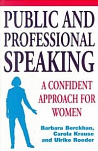 Public and Professional Speaking : A Confident Approach for Women (Paperback)