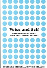 Voice and Self : A Handbook of Personal Voice Development Therapy (Paperback)