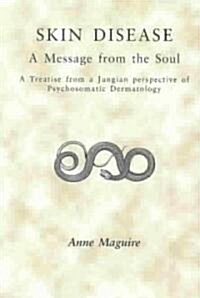 Skin Disease : A Message from the Soul (Paperback)