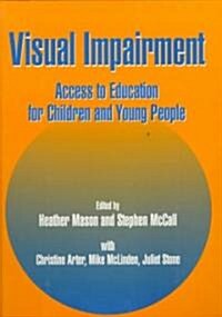 Visual Impairment : Access to Education for Children and Young People (Paperback)