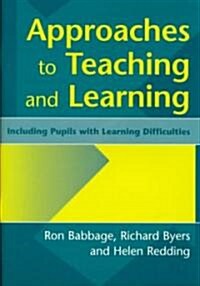 Approaches to Teaching and Learning : Including Pupils with Learnin Diffculties (Paperback)