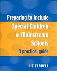 Preparing to Include Special Children in Mainstream Schools : A Practical Guide (Paperback)