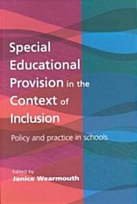 Special Educational Provision in the Context of Inclusion : Policy and Practice in Schools (Paperback)