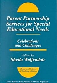 Parent Partnership Services for Special Educational Needs : Celebrations and Challenges (Paperback)