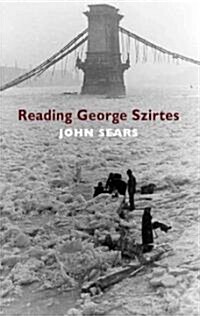 Reading George Szirtes (Paperback)