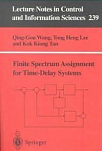 Finite-Spectrum Assignment for Time-Delay Systems (Paperback, 1999 ed.)