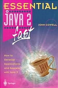 Essential Java 2 Fast: How to Develop Applications and Applets with Java 2 (Paperback, 2nd, 1999. 2nd Print)