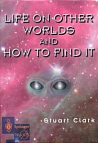 Life on Other Worlds and How to Find It (Hardcover, Edition.)