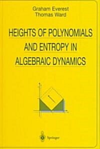 Heights of Polynomials and Entropy in Algebraic Dynamics (Hardcover)