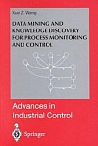 Data Mining and Knowledge Discovery for Process Monitoring and Control (Hardcover)