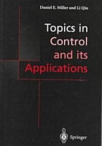 Topics in Control and Its Applications: A Tribute to Edward J. Davison (Hardcover)