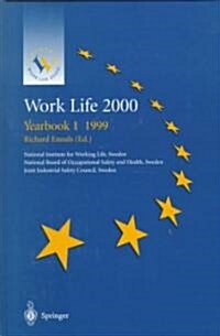 Work Life 2000 Yearbook 1 1999: The First of a Series of Yearbooks in the Work Life 2000 Programme, Preparing for the Work Life 2000 Conference in Mal (Hardcover, Edition.)