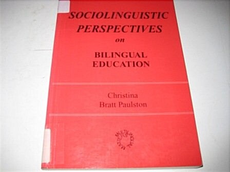 Sociolinguistic Perspectives on Bilingual Education (Paperback)
