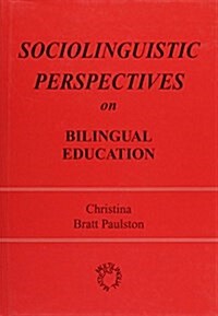 Sociolinguistic Perspectives on Bilingual Education (Hardcover)