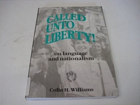 Called Unto Liberty: On Language and Nationalism (Paperback)