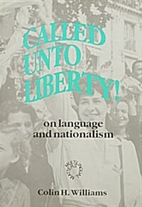 Called Unto Liberty: On Language and Nationalism (Hardcover)