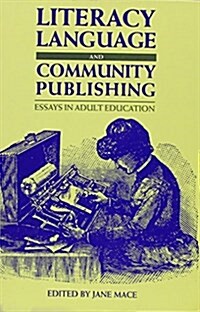 Literacy, Language and Community Publishing: Essays in Adult Education (Hardcover)